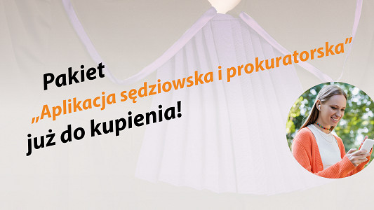 Pakiet "Aplikacja sędziowska i prokuratorska" już dostępny!