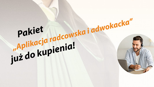 Pakiet "Aplikacja radcowska i adwokacka" już dostępny!